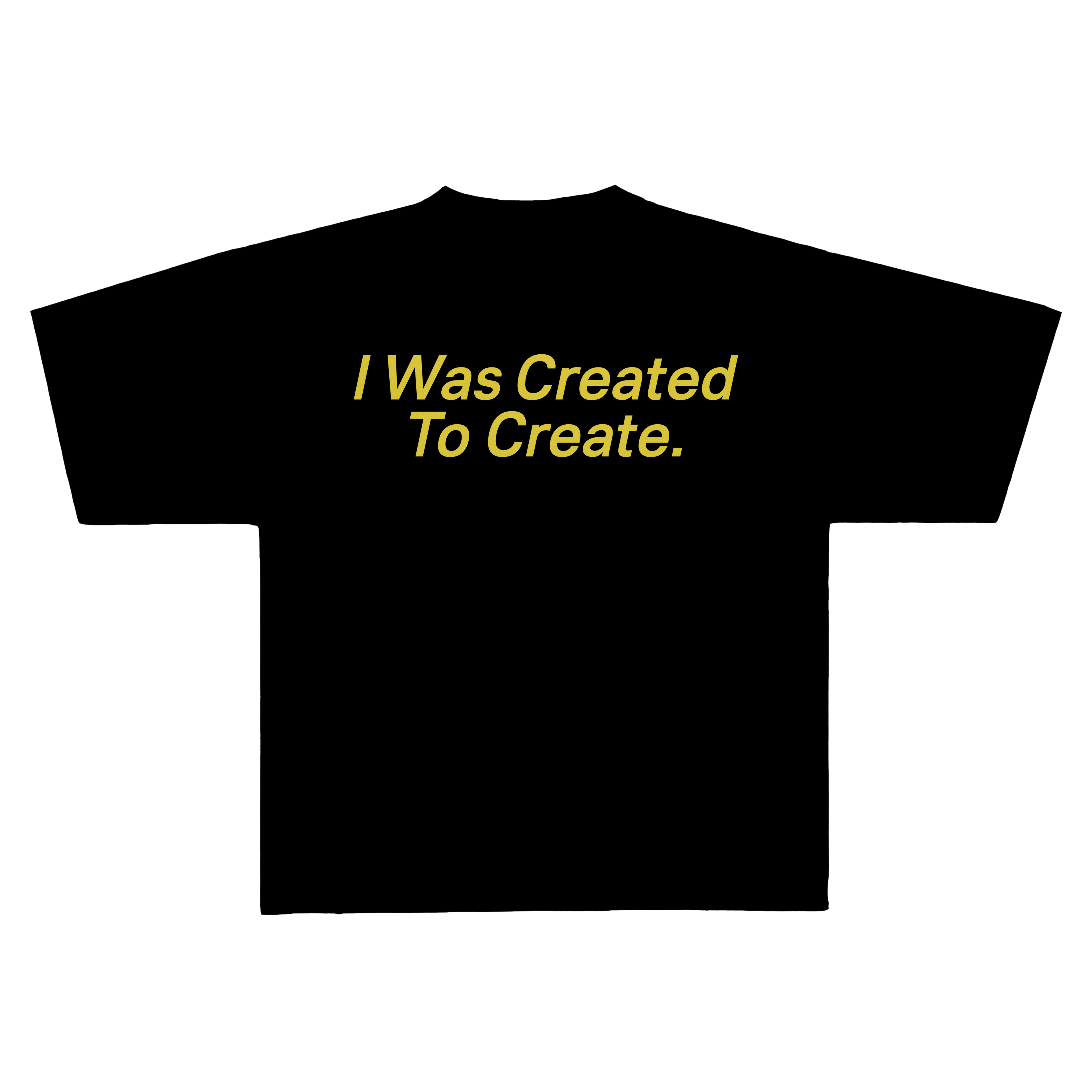 I was created to create.